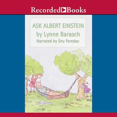 Ask Albert Einstein by Lynne Barasch audiobook