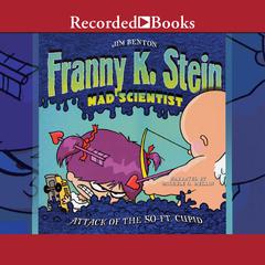 Attack of the 50-Ft. Cupid by Jim Benton audiobook