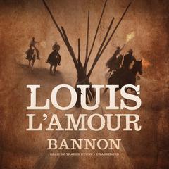 Bannon by Louis L’Amour audiobook