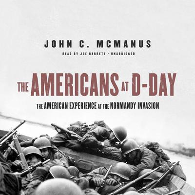 The Americans at D-Day by John C. McManus audiobook