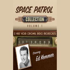 Space Patrol, Collection 1 by Black Eye Entertainment audiobook