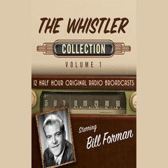 The Whistler, Collection 1 by Black Eye Entertainment audiobook