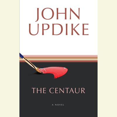 The Centaur by John Updike audiobook