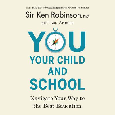 You, Your Child, and School by Ken Robinson audiobook
