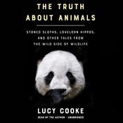 The Truth About Animals by  Lucy Cooke audiobook