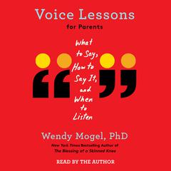 Voice Lessons for Parents by Wendy Mogel audiobook