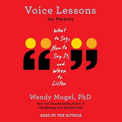 Voice Lessons for Parents by Wendy Mogel audiobook