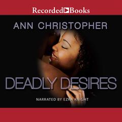 Deadly Desires by Ann Christopher audiobook