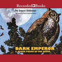 Dark Emperor and Other Poems of the Night by Joyce Sidman audiobook