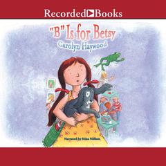 B is for Betsy by Carolyn Haywood audiobook