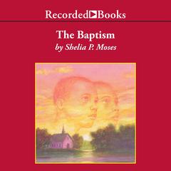 The Baptism by Shelia P. Moses audiobook