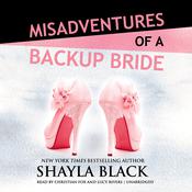 Misadventures of a Backup Bride by  Shayla Black audiobook
