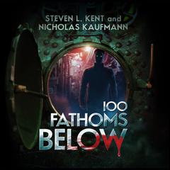 100 Fathoms Below by Steven L. Kent audiobook