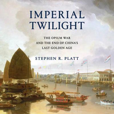 Imperial Twilight by Stephen R. Platt audiobook
