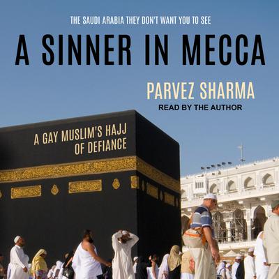 A Sinner in Mecca by Parvez Sharma audiobook