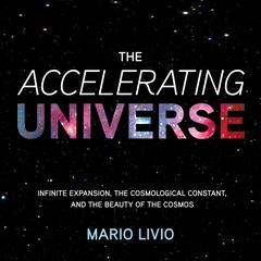 The Accelerating Universe by Mario Livio audiobook