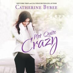 Not Quite Crazy by Catherine Bybee audiobook