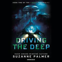 Driving the Deep by Suzanne Palmer audiobook