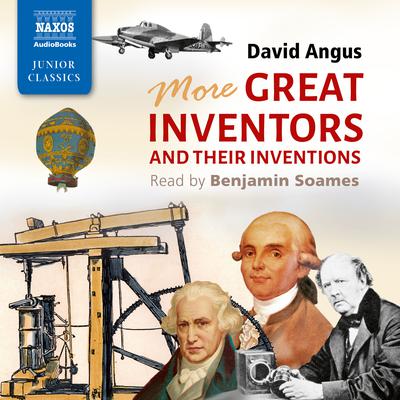 More Great Inventors and Their Inventions by David Angus audiobook