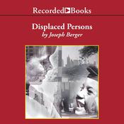 Displaced Persons by  Joseph Berger audiobook