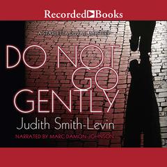 Do Not Go Gently by Judith Smith-Levin audiobook