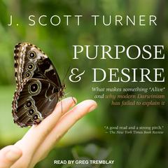 Purpose and Desire by J. Scott Turner audiobook