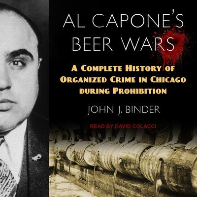 Al Capone's Beer Wars by John J. Binder audiobook