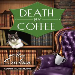 Death by Coffee by Alex Erickson audiobook