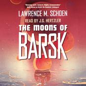 The Moons of Barsk by  Lawrence M. Schoen audiobook