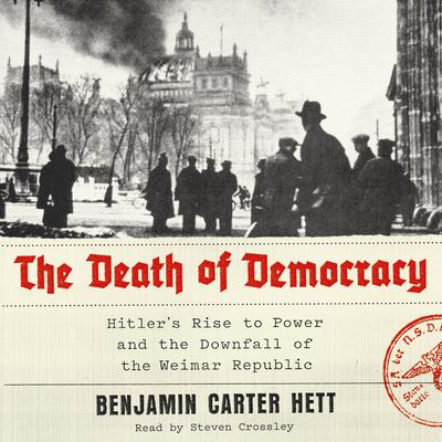 The Death of Democracy by Benjamin Carter Hett audiobook