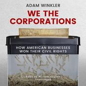 We the Corporations by  Adam Winkler audiobook