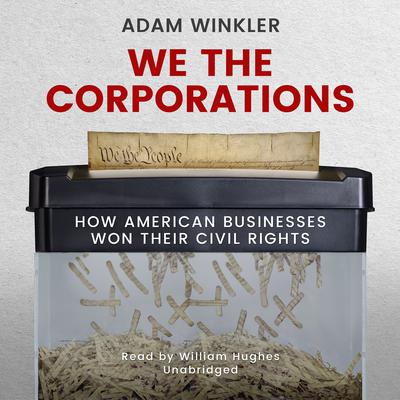 We the Corporations by Adam Winkler audiobook
