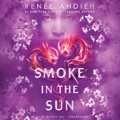 Smoke in the Sun by Renée Ahdieh audiobook