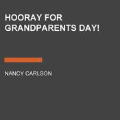 Hooray for Grandparents Day! by  Nancy Carlson audiobook