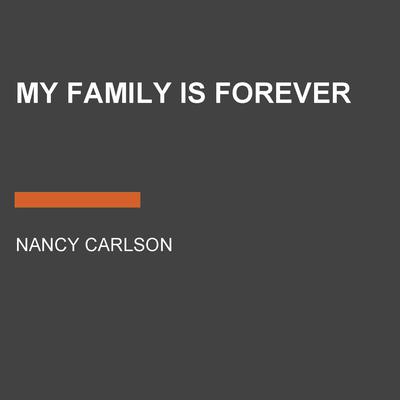 My Family is Forever by Nancy Carlson audiobook