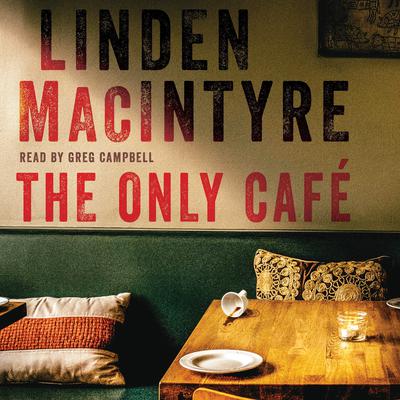 The Only Café by Linden Macintyre audiobook