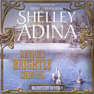 Devices Brightly Shining by Shelley Adina audiobook