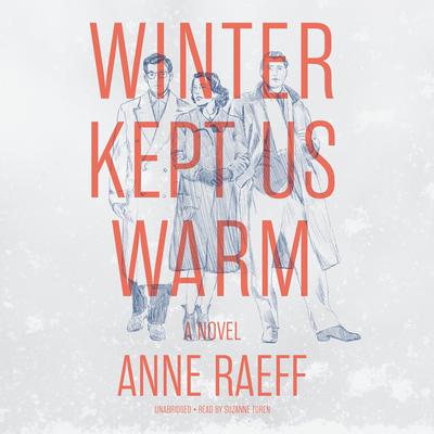 Winter Kept Us Warm by Anne Raeff audiobook