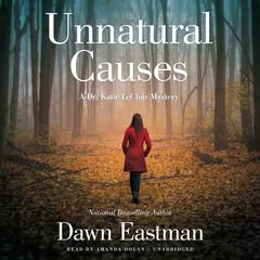 Unnatural Causes by Dawn Eastman audiobook