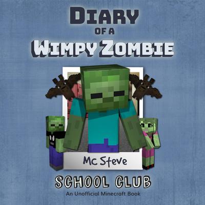 Diary of a Minecraft Wimpy Zombie Book 4: Join the Club (An Unofficial Minecraft Diary Book) by MC Steve audiobook