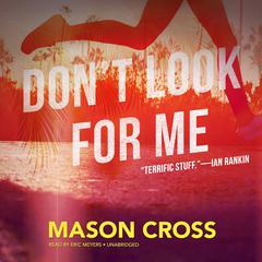 Don’t Look for Me by Mason Cross audiobook