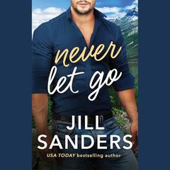 Never Let Go by Jill Sanders audiobook