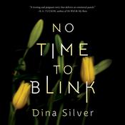 No Time To Blink by  Dina Silver audiobook