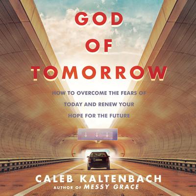 God of Tomorrow by Caleb Kaltenbach audiobook