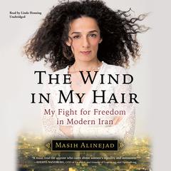 The Wind in My Hair by Masih Alinejad audiobook