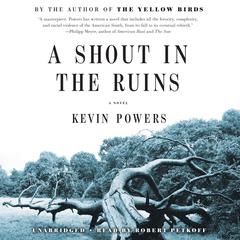 A Shout in the Ruins by Kevin Powers audiobook