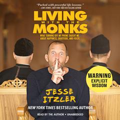 Living with the Monks by Jesse Itzler audiobook
