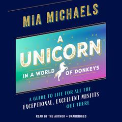 A Unicorn in a World of Donkeys by Mia Michaels audiobook