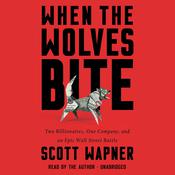 When the Wolves Bite by  Scott Wapner audiobook