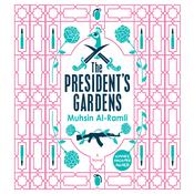 The President's Gardens by  Muhsin Al-Ramli audiobook